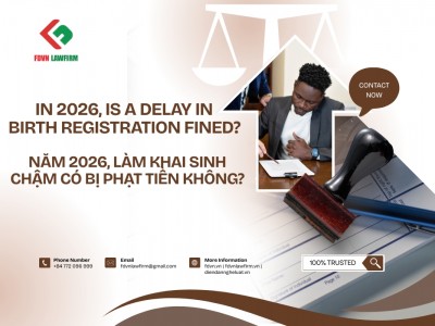 NĂM 2026, LÀM KHAI SINH CHẬM CÓ BỊ PHẠT TIỀN KHÔNG? / IN 2026, IS A DELAY IN BIRTH REGISTRATION FINED?
