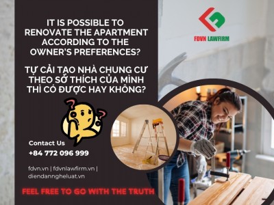 TỰ CẢI TẠO NHÀ CHUNG CƯ THEO SỞ THÍCH CỦA MÌNH THÌ CÓ ĐƯỢC HAY KHÔNG? / IT IS POSSIBLE TO RENOVATE THE APARTMENT ACCORDING TO THE OWNER’S PREFERENCES?