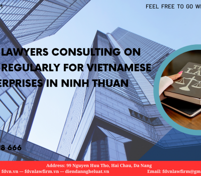 LIST OF LAWYERS CONSULTING ON THE LAW REGULARLY FOR VIETNAMESE ENTERPRISES IN NINH THUAN