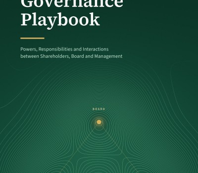 THE CORPORATE GOVERNANCE PLAYBOOK: POWERS, RESPONSIBILITES AND INTERACTIONS BETWEEN SHAREHOLDERS, BOARD AND MANAGEMENT BY HERMAN, HENRY & DOMINIC