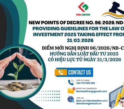 ĐIỂM MỚI NGHỊ ĐỊNH 96/2026/NĐ-CP HƯỚNG DẪN LUẬT ĐẦU TƯ 2025 CÓ HIỆU LỰC TỪ NGÀY 31/3/2026 / NEW POINTS OF DECREE NO. 96/2026/ND-CP PROVIDING GUIDELINES FOR THE LAW ON INVESTMENT 2025 TAKING EFFECT FROM 31/03/2026 