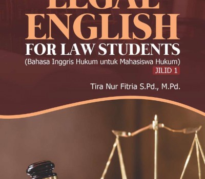 LEGAL ENGLISH FOR LAW STUDENT BY TIRA NUR FITRIA S.PD., M.PD.