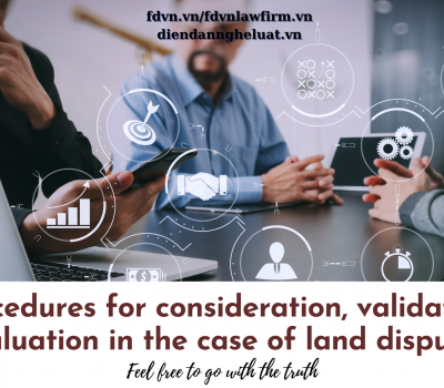 Procedures for consideration, validation, evaluation in the case of land disputes