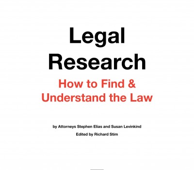 LEGAL RESEARCH: HOW TO FIND AND UNDERSTAND THE LAW BY ATTORNEYS STEPHEN ELIAS AND SUSAN LEVINKIND (EDITED BY RICHARD STIM)