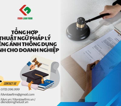 TỔNG HỢP THUẬT NGỮ PHÁP LÝ TIẾNG ANH THÔNG DỤNG DÀNH CHO DOANH NGHIỆP 