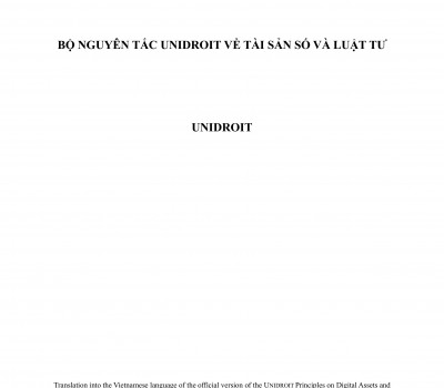  (BẢN TIẾNG VIỆT) BỘ NGUYÊN TẮC UNIDROIT VỀ TÀI SẢN SỐ VÀ LUẬT TƯ QUỐC TẾ 2023 / UNIDROIT PRINCIPLES ON DIGITAL ASSETS AND PRIVATE LAW 2023