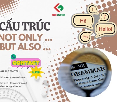 CẤU TRÚC “NOT ONLY … BUT ALSO …” 
