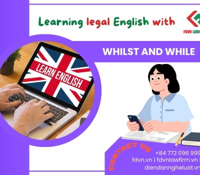 LEARNING LEGAL ENGLISH WITH FDVN LAW FIRM: WHILST AND WHILE