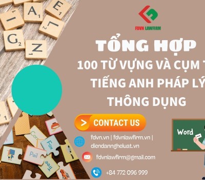 TỔNG HỢP 100 TỪ VỰNG VÀ CỤM TỪ TIẾNG ANH PHÁP LÝ THÔNG DỤNG 