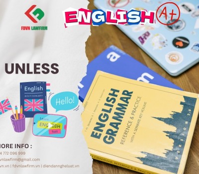 BÀI HỌC TIẾNG ANH PHÁP LÝ: CẤU TRÚC UNLESS