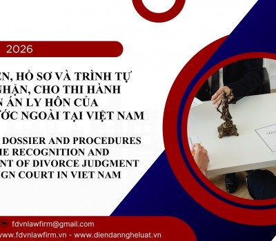 ĐIỀU KIỆN, HỒ SƠ VÀ TRÌNH TỰ CÔNG NHẬN, CHO THI HÀNH BẢN ÁN LY HÔN CỦA TÒA ÁN NƯỚC NGOÀI TẠI VIỆT NAM