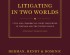 LITIGATION IN TWO WORLDS CIVIL AND CORMMERCIAL COURT PROCEDURE IN VIETNAM AND THE UNITED STATES: A PRACTITIONER'S COMPARATIVE GUIDE BY HERMAN, HENRY & DOMINIC