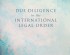 DUE DILIGENCE IN THE INTERNATIONAL LEGAL ORDER EDITED BY HEIKE KRIEGER, ANNE PETERS AND LEONHARD KREUZER