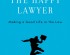 THE HAPPY LAWYER: MAKING A GOOD LIFE IN THE LAW BY NANCY LEVIT & DOUGLAS O.LINDER