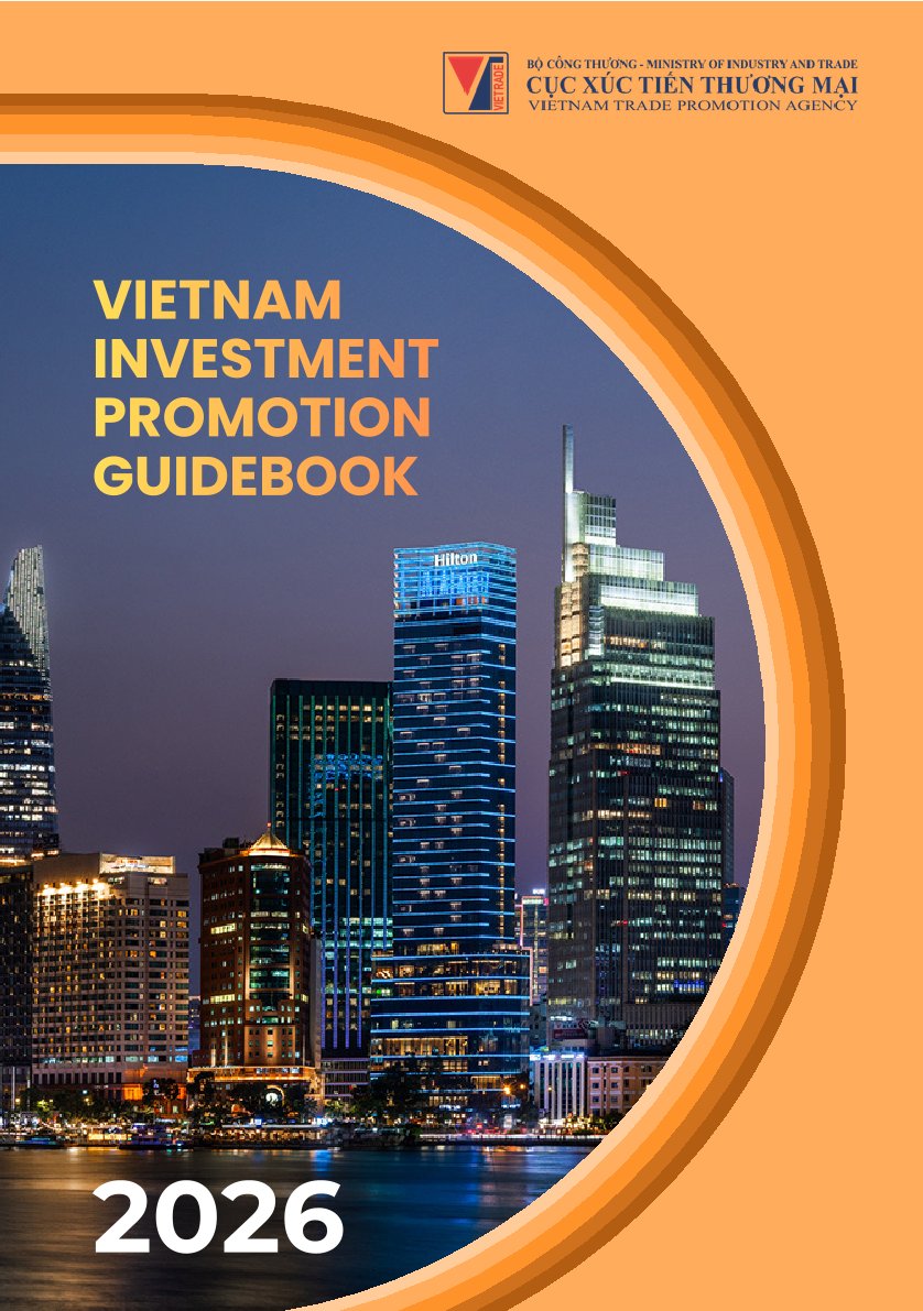 VIETNAM INVESTMENT PROMOTION GUIDEBOOK 2026 BY VIETNAM TRADE PROMOTION AGENCY - MINISTRY OF INDUSTRY AND TRADE