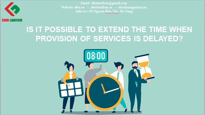 Is it possible to extend the time when provision of services is delayed?