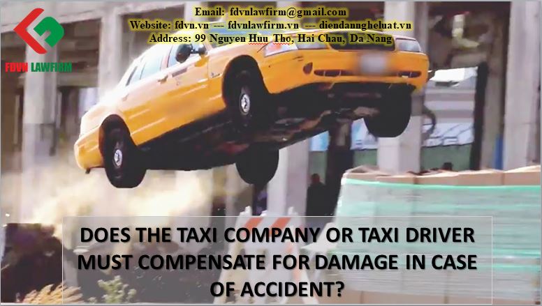 DOES THE TAXI COMPANY OR TAXI DRIVER MUST COMPENSATE FOR DAMAGE IN CASE ...