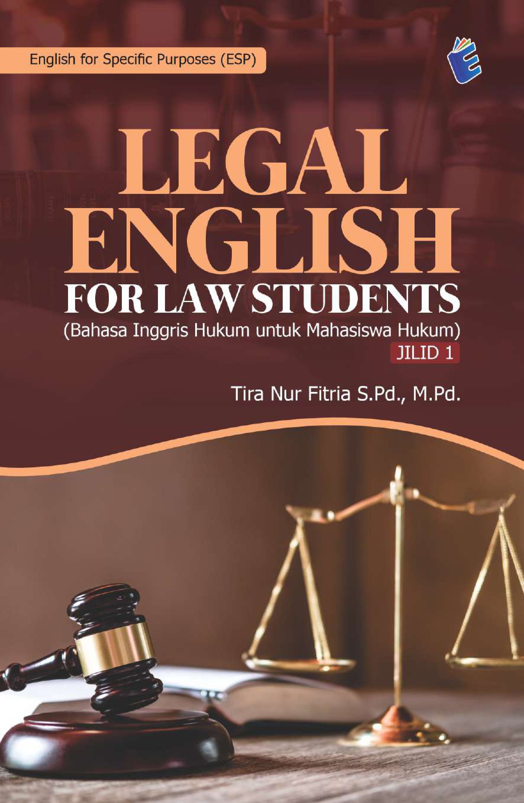 LEGAL ENGLISH FOR LAW STUDENT BY TIRA NUR FITRIA S.PD., M.PD.