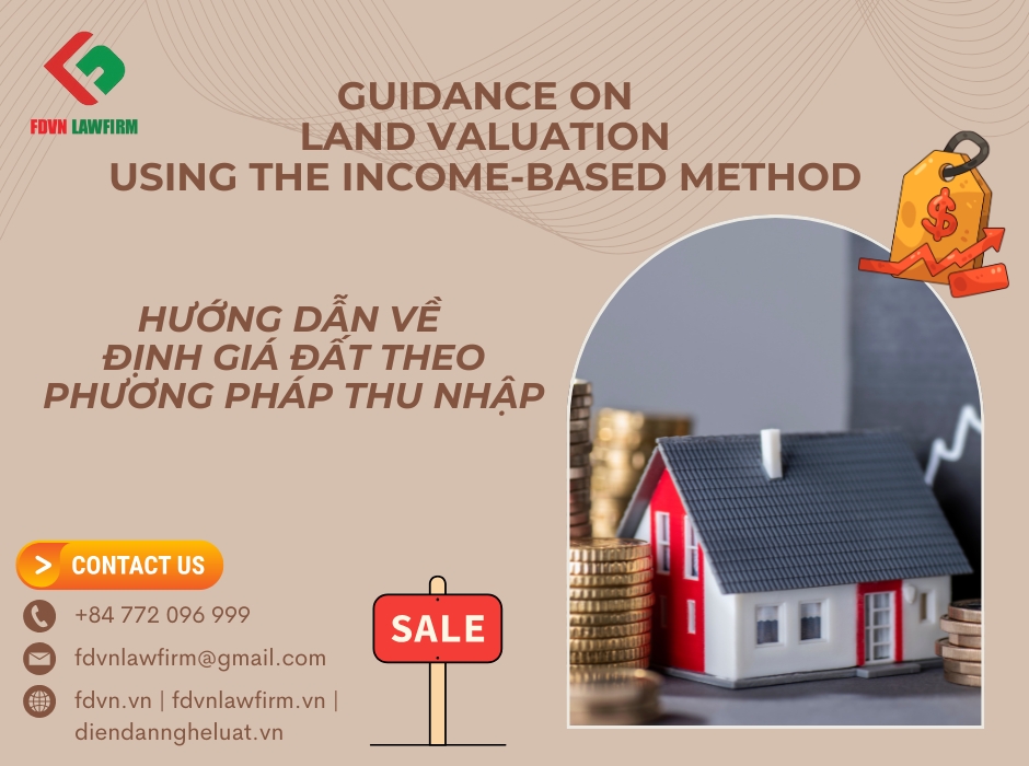 HƯỚNG DẪN VỀ ĐỊNH GIÁ ĐẤT THEO PHƯƠNG PHÁP THU NHẬP / GUIDANCE ON LAND VALUATION USING THE INCOME-BASED METHOD