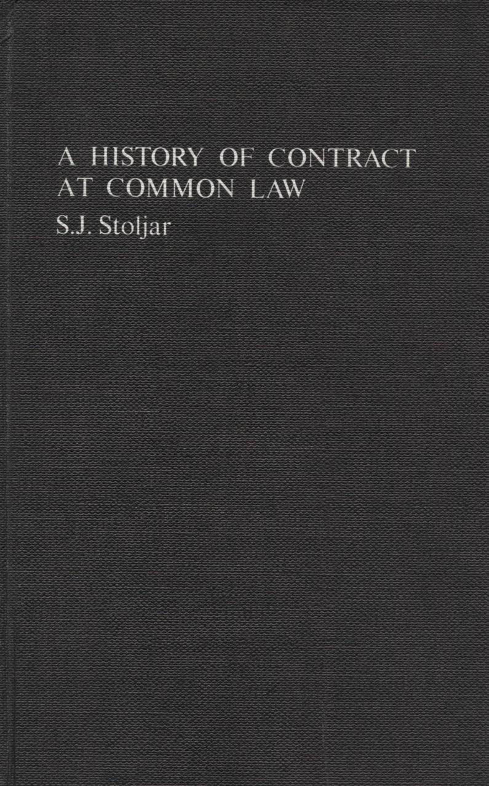 A HISTORY OF CONTRACT AT COMMON LAW BY S.J.STOLJAR