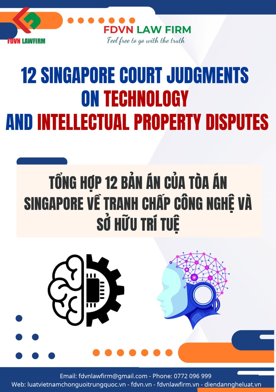 TỔNG HỢP 12 BẢN ÁN CỦA TOÀ ÁN SINGAPORE VỀ TRANH CHẤP CÔNG NGHỆ VÀ SỞ HỮU TRÍ TUỆ / 12 SINGAPORE COURTS JUDGMENTS ON TECHNOLOGY AND INTELLECTUAL PROPERTY DISPUTES