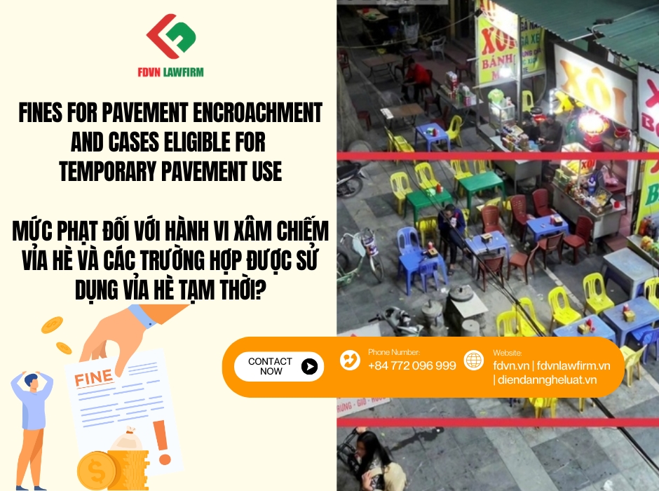 MỨC PHẠT ĐỐI VỚI HÀNH VI XÂM CHIẾM VỈA HÈ VÀ CÁC TRƯỜNG HỢP ĐƯỢC SỬ DỤNG VỈA HÈ TẠM THỜI / FINES FOR PAVEMENT ENCROACHMENT AND CASES ELIGIBLE FOR TEMPORARY PAVEMENT USE
