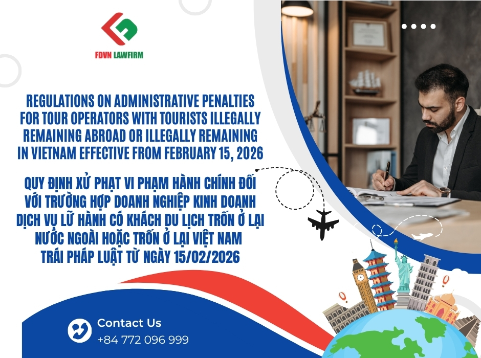 QUY ĐỊNH XỬ PHẠT VI PHẠM HÀNH CHÍNH ĐỐI VỚI TRƯỜNG HỢP DOANH NGHIỆP KINH DOANH DỊCH VỤ LỮ HÀNH CÓ KHÁCH DU LỊCH TRỐN Ở LẠI NƯỚC NGOÀI HOẶC TRỐN Ở LẠI VIỆT NAM TRÁI PHÁP LUẬT TỪ NGÀY 15/02/2026